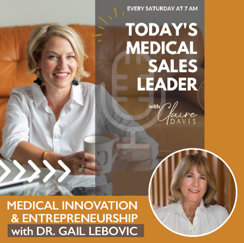PODCAST: Dr. Gail joins Claire Davis, host of Today's Medical Sales Leader